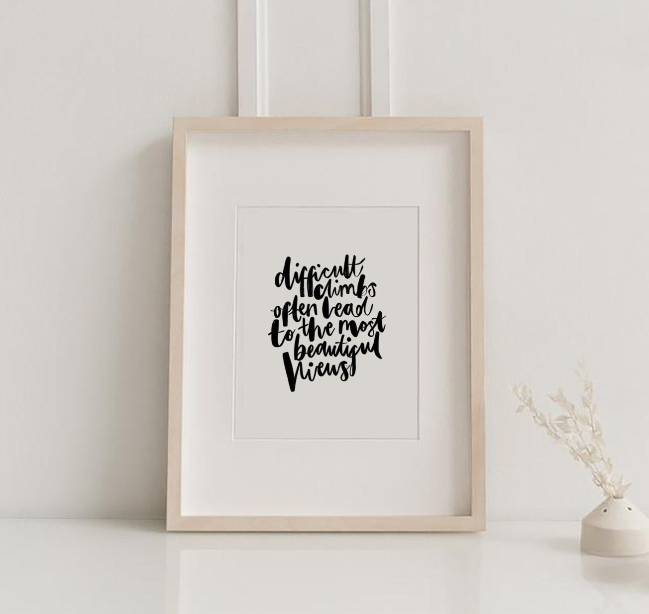 Difficult Climbs Often Lead To The Most Beautiful Views Lettering Art
