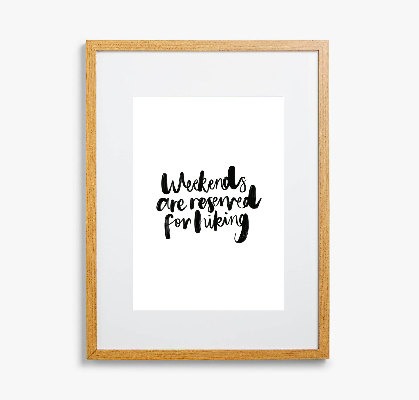 Weekends Are Reserved For Hiking Lettering Art