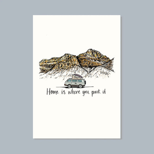 Home Is Where You Park It  Vanlife Art Print