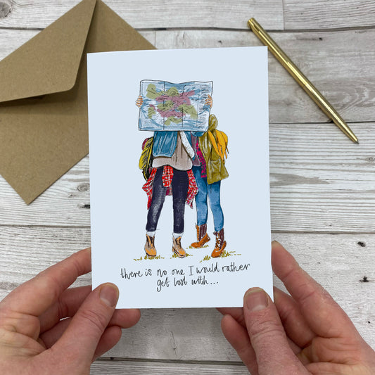 'No One I would Rather Get Lost With'  Greeting Card